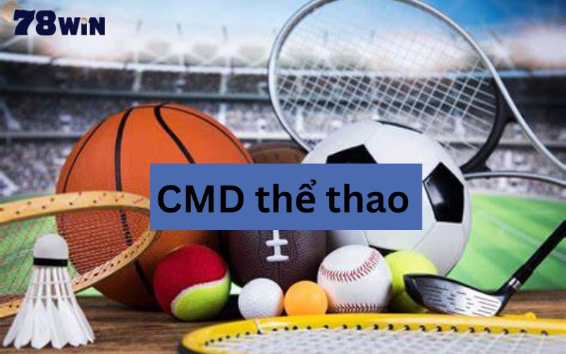 Nắm bắt các yếu tố thu hút của CMD thể thao